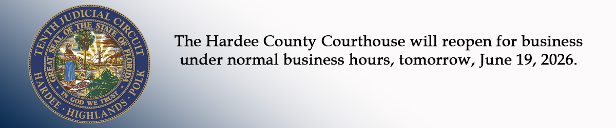 The Hardee County Courthouse will reopen for business under normal business hours, tomorrow, June 19, 2026.